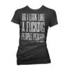 Do i look like a fucking people person t shirt t shirts