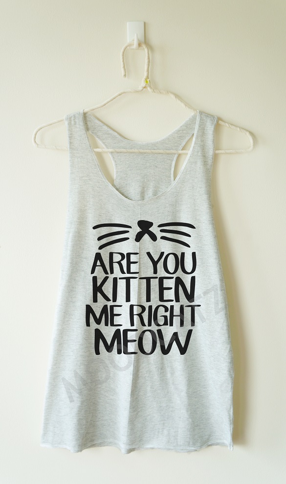 are_kitten_right_meow_shirt_cat_shirt_funny_tank_racer_women_shirt_tanks_tops_and_camis_6.jpg