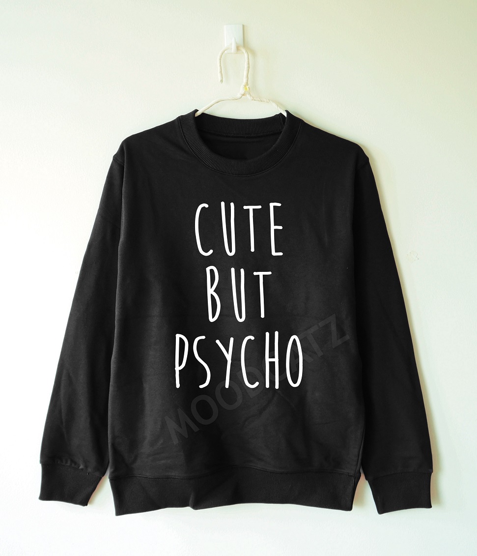 cute_psycho_tshirt_word_shirt_funny_shirt_women_sweater_men_sweater_hoodies_and_sweatshirts_6.jpg