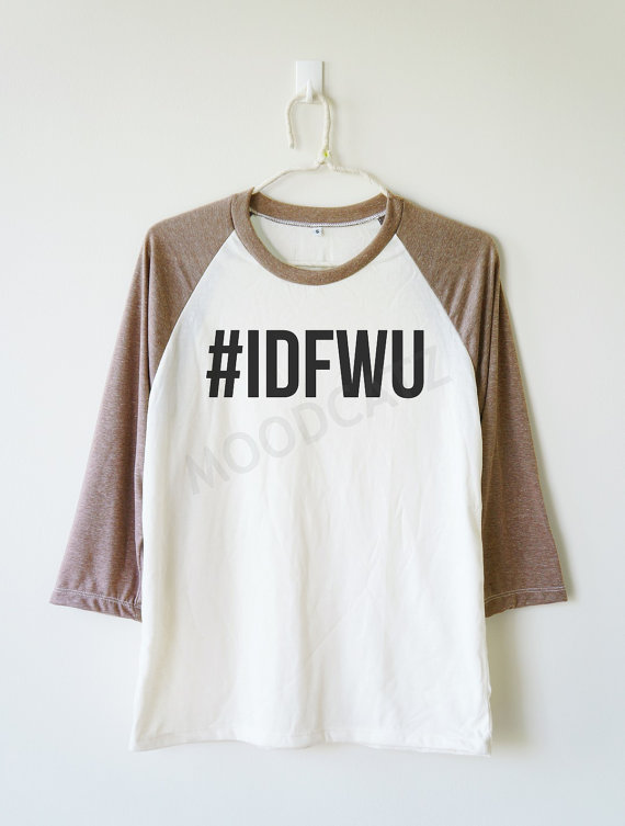 idfwu_tshirt_i_dont_shirt_hashtag_baseball_long_women_men_shirt_t_shirts_5.jpg