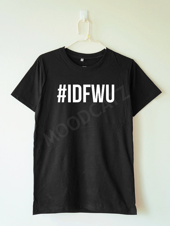 idfwu_tshirt_i_dont_shirt_hashtag_shirt_women_tshirt_men_tshirt_t_shirts_6.jpg