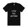 Don't Feel Anything Don't Feel Anything