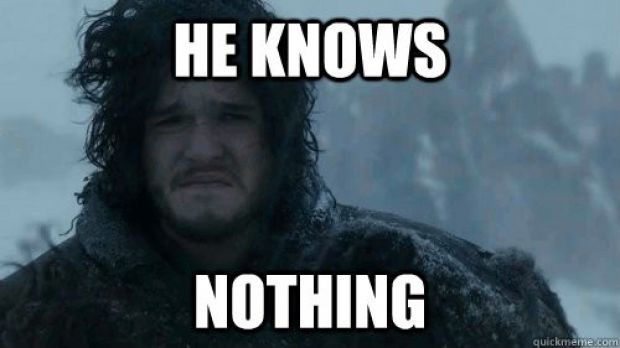 You Know Nothing Jon Snow